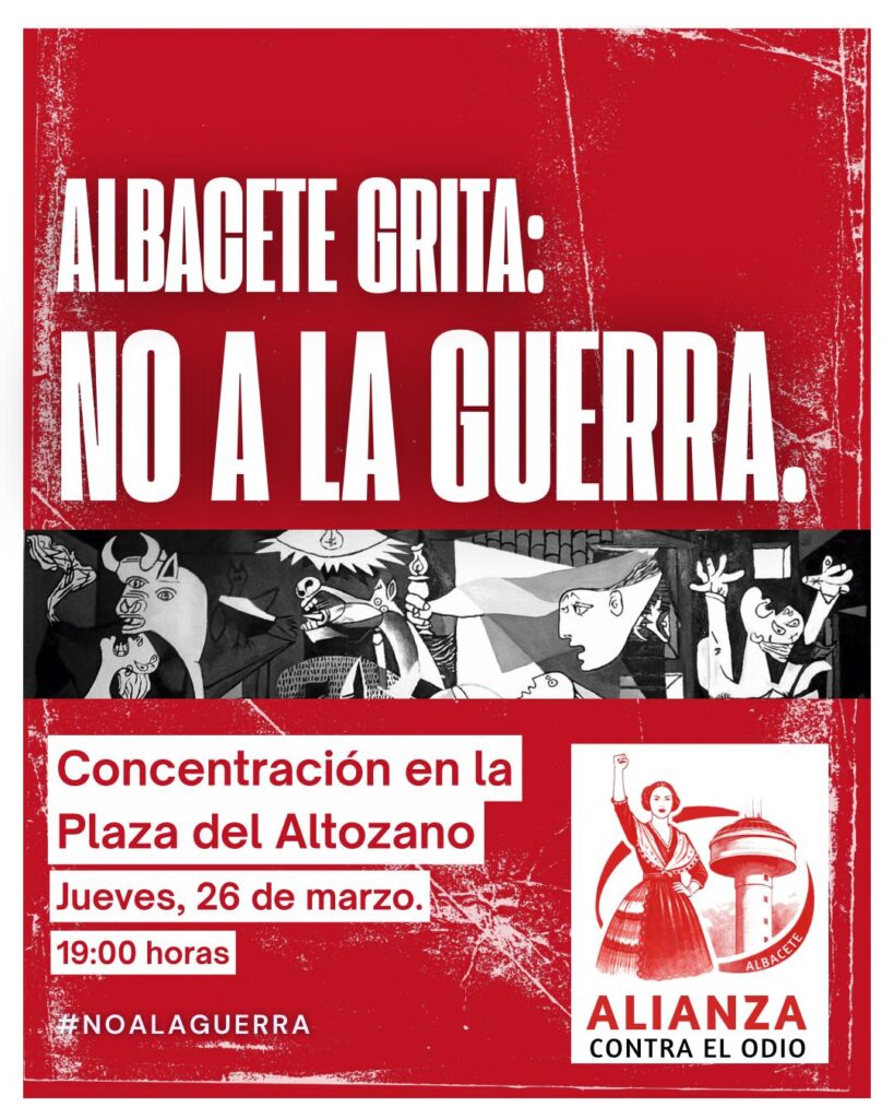 Cartel de la concentracion por el No a la Guerra, para el días 26 de marzo a las 19 horas en el altozano, convocada por Alianza contra el odio. El cartel muestra el texto de la convocatoria y una imagen del Gernica